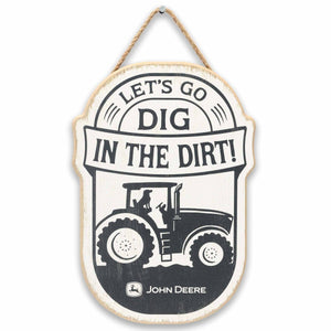 John Deere Dig in the Dirt Hanging Wood Sign